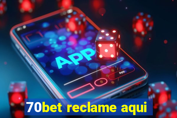 70bet reclame aqui